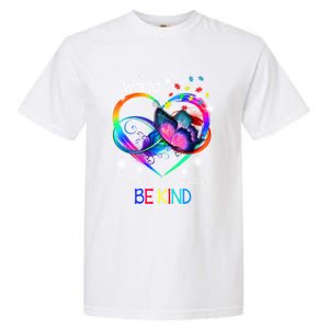 In A World Where You Can Be Anything Be Kind Autism Meaningful Gift Garment-Dyed Heavyweight T-Shirt