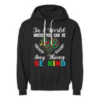 In A World Where You Can Be Anything Be Kind Support Autism Garment-Dyed Fleece Hoodie