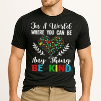 In A World Where You Can Be Anything Be Kind Support Autism Performance Shirt