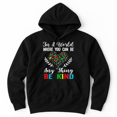 In A World Where You Can Be Anything Be Kind Support Autism Hoodie