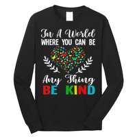 In A World Where You Can Be Anything Be Kind Support Autism Long Sleeve Shirt