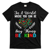 In A World Where You Can Be Anything Be Kind Support Autism T-Shirt
