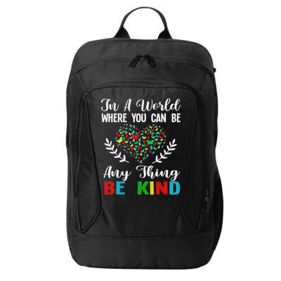 In A World Where You Can Be Anything Be Kind Support Autism City Backpack