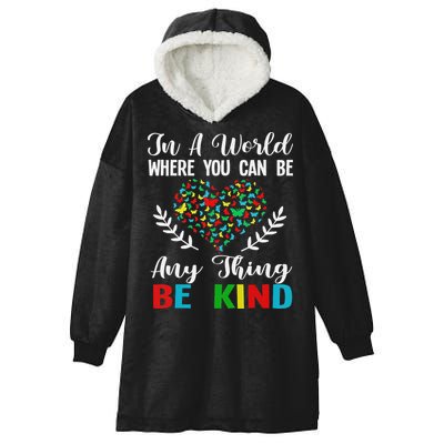 In A World Where You Can Be Anything Be Kind Support Autism Hooded Wearable Blanket