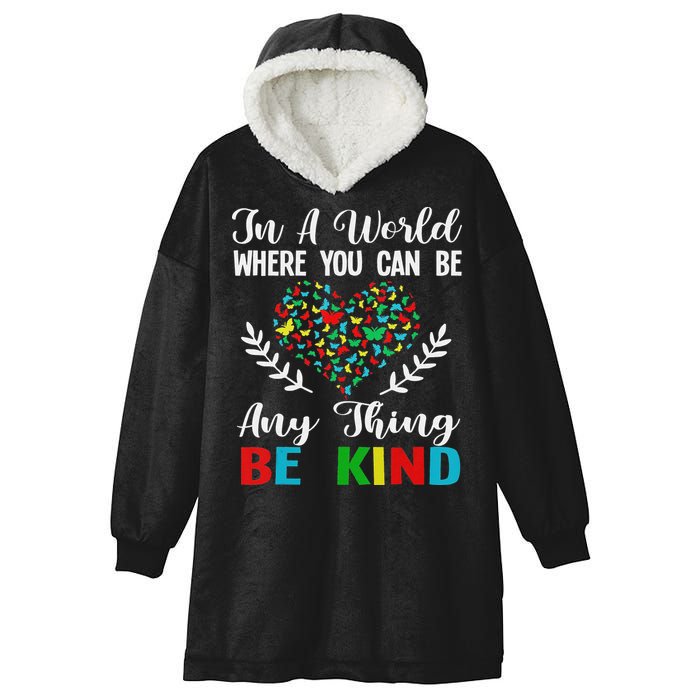 In A World Where You Can Be Anything Be Kind Support Autism Hooded Wearable Blanket