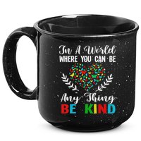 In A World Where You Can Be Anything Be Kind Support Autism 15oz Campfire Ceramic Mug