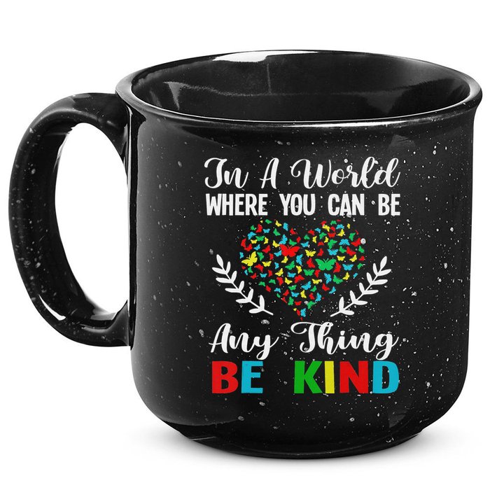 In A World Where You Can Be Anything Be Kind Support Autism 15oz Campfire Ceramic Mug