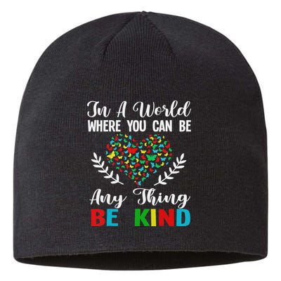 In A World Where You Can Be Anything Be Kind Support Autism Sustainable Beanie