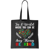 In A World Where You Can Be Anything Be Kind Support Autism Bag