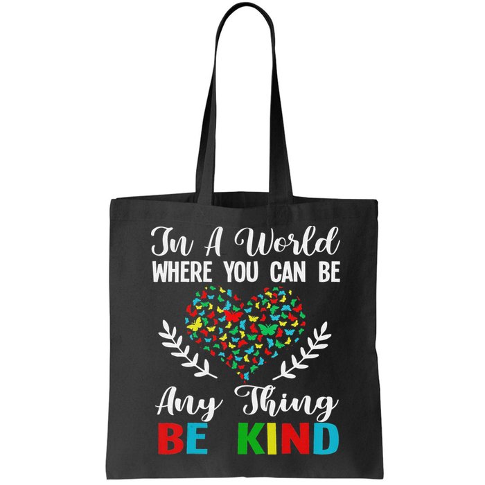 In A World Where You Can Be Anything Be Kind Support Autism Bag