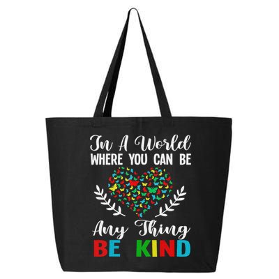 In A World Where You Can Be Anything Be Kind Support Autism 25L Jumbo Tote