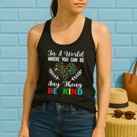 In A World Where You Can Be Anything Be Kind Support Autism Womens Tank Top