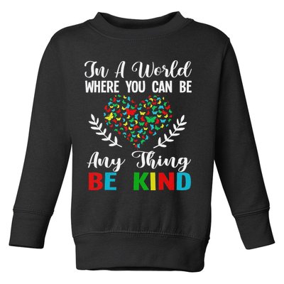 In A World Where You Can Be Anything Be Kind Support Autism Toddler Sweatshirt