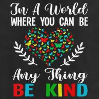 In A World Where You Can Be Anything Be Kind Support Autism Trucker Hat