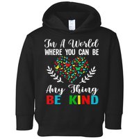 In A World Where You Can Be Anything Be Kind Support Autism Toddler Hoodie