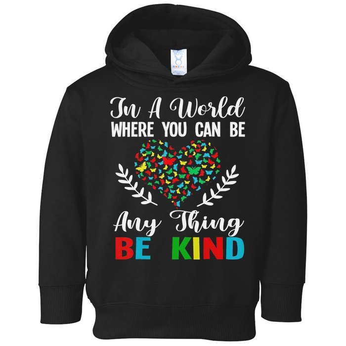 In A World Where You Can Be Anything Be Kind Support Autism Toddler Hoodie