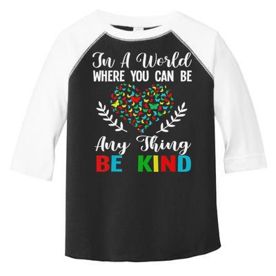 In A World Where You Can Be Anything Be Kind Support Autism Toddler Fine Jersey T-Shirt
