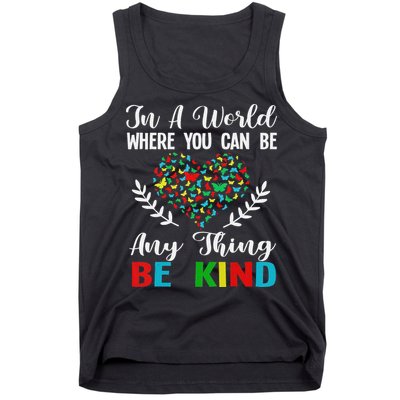 In A World Where You Can Be Anything Be Kind Support Autism Tank Top