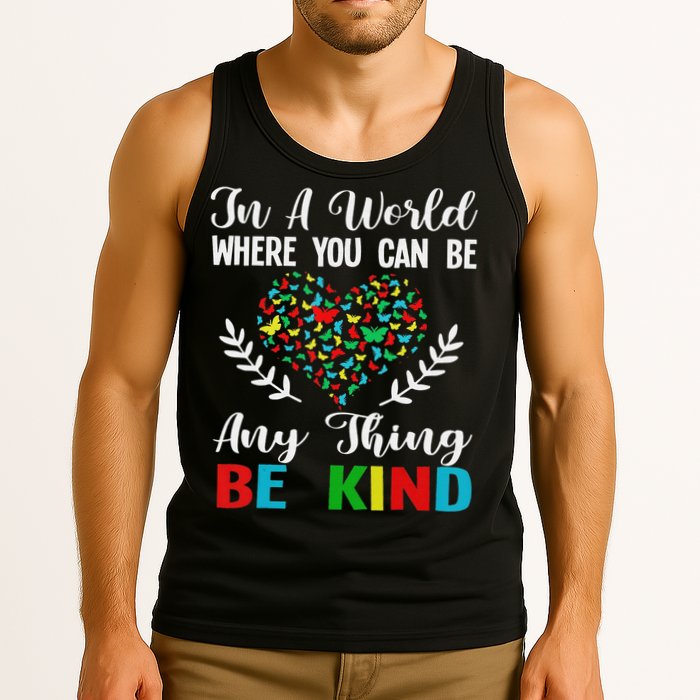 In A World Where You Can Be Anything Be Kind Support Autism Tank Top