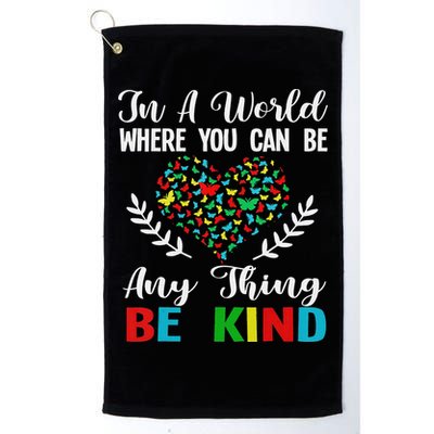 In A World Where You Can Be Anything Be Kind Support Autism Golf Towel
