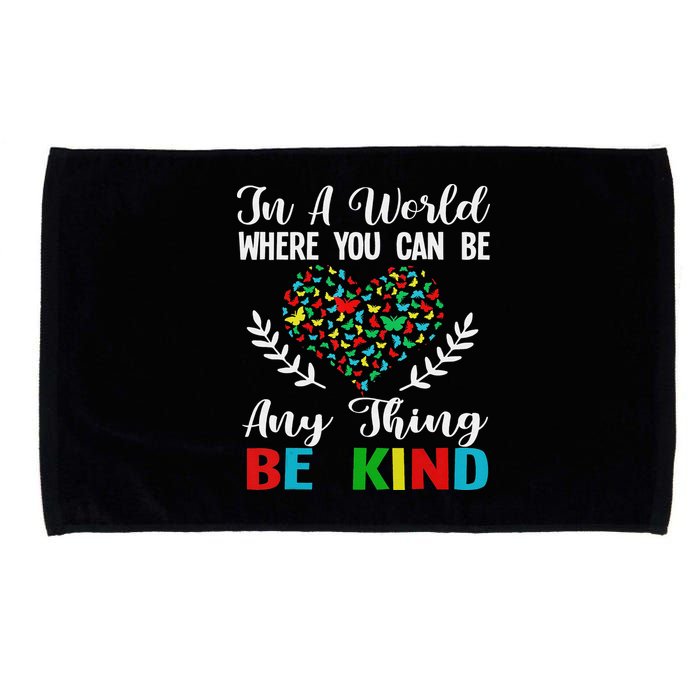 In A World Where You Can Be Anything Be Kind Support Autism Microfiber Hand Towel