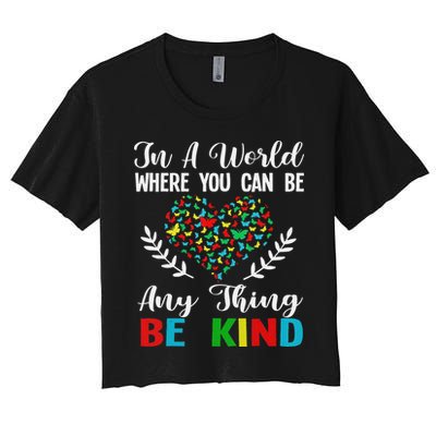 In A World Where You Can Be Anything Be Kind Support Autism Crop Top