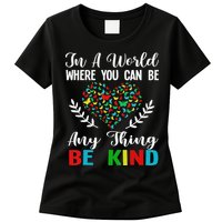 In A World Where You Can Be Anything Be Kind Support Autism Womens T-Shirt