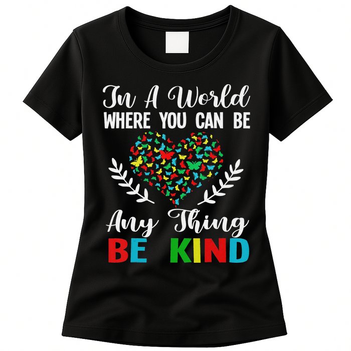 In A World Where You Can Be Anything Be Kind Support Autism Womens T-Shirt