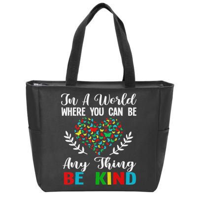 In A World Where You Can Be Anything Be Kind Support Autism Zip Tote Bag