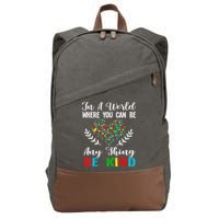 In A World Where You Can Be Anything Be Kind Support Autism Cotton Canvas Backpack