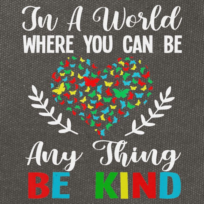 In A World Where You Can Be Anything Be Kind Support Autism Cotton Canvas Backpack