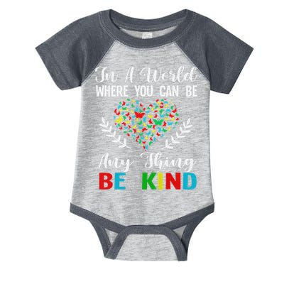 In A World Where You Can Be Anything Be Kind Support Autism Infant Baby Jersey Bodysuit