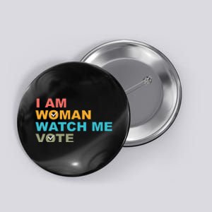 I Am Woman Watch Me Vote Button