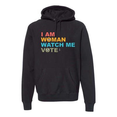 I Am Woman Watch Me Vote Premium Hoodie