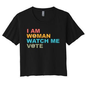 I Am Woman Watch Me Vote Women's Crop Top Tee