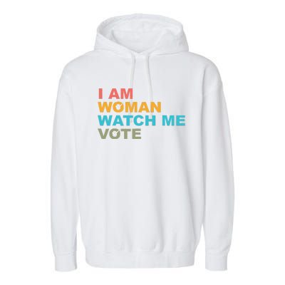 I Am Woman Watch Me Vote Garment-Dyed Fleece Hoodie