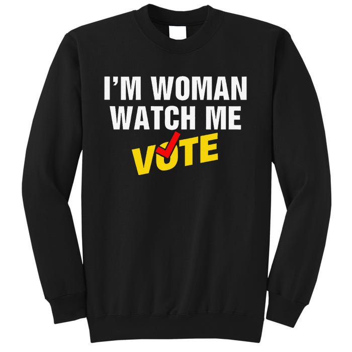 I Am Woman Watch Me Vote Sweatshirt