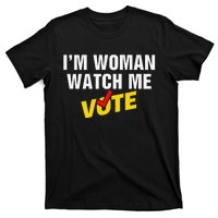 I Am Woman Watch Me Vote T-Shirt