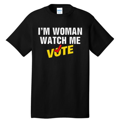 I Am Woman Watch Me Vote Tall T-Shirt