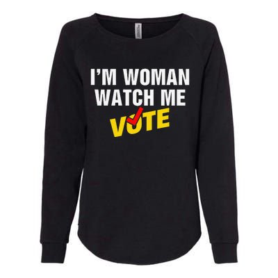 I Am Woman Watch Me Vote Womens California Wash Sweatshirt