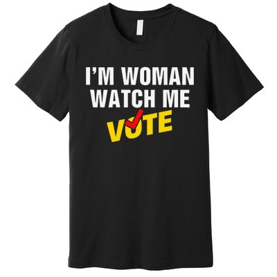 I Am Woman Watch Me Vote Premium T-Shirt