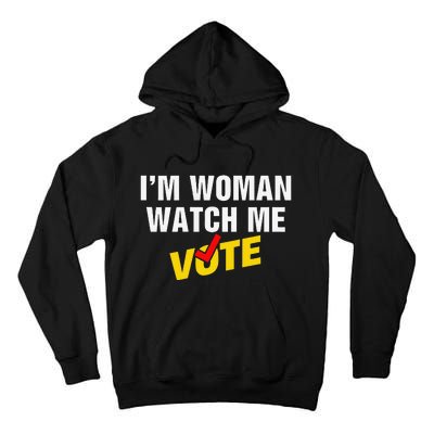 I Am Woman Watch Me Vote Tall Hoodie