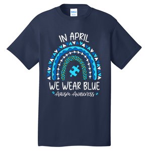 In April We Wear Blue Rainbow Autism Awareness Month Tall T-Shirt