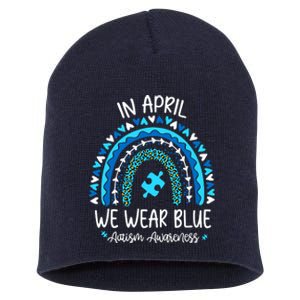 In April We Wear Blue Rainbow Autism Awareness Month Short Acrylic Beanie