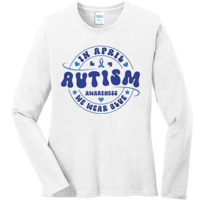 In April We Wear Blue Autism Awareness Month Ladies Long Sleeve Shirt