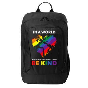 In A World Where You Can Be Anything Be Kind Gay Lgbtq Ally City Backpack