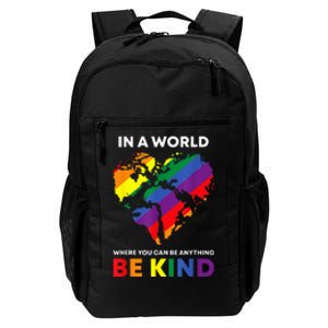 In A World Where You Can Be Anything Be Kind Gay Lgbtq Ally Daily Commute Backpack