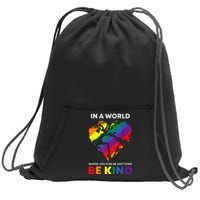 In A World Where You Can Be Anything Be Kind Gay Lgbtq Ally Sweatshirt Cinch Pack Bag