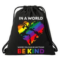 In A World Where You Can Be Anything Be Kind Gay Lgbtq Ally Drawstring Bag