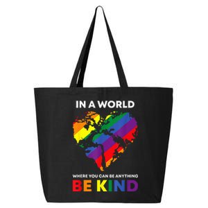 In A World Where You Can Be Anything Be Kind Gay Lgbtq Ally 25L Jumbo Tote